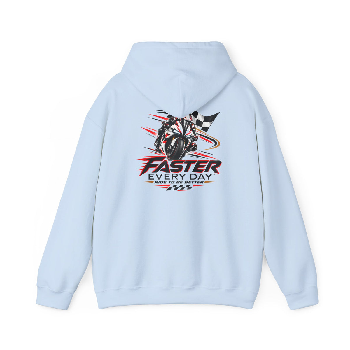 Faster Every Day Ride to Be Better Sport Bike Hoodie | Front Logo and Back Print | Gildan Hoodie