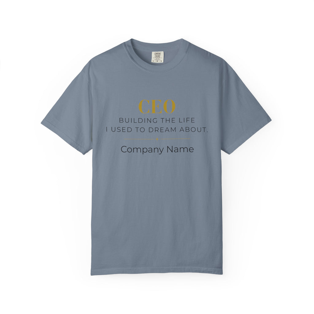 Personalized CEO T-shirt - Custom Business Owner Tee - Business Gift - Building the Life I Used to Dream About