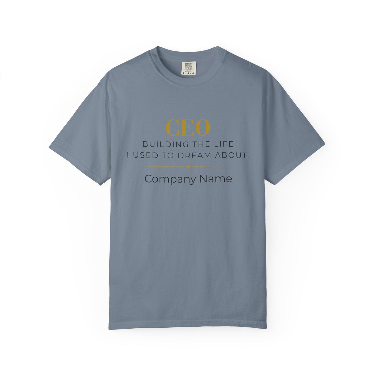 Personalized CEO T-shirt - Custom Business Owner Tee - Business Gift - Building the Life I Used to Dream About