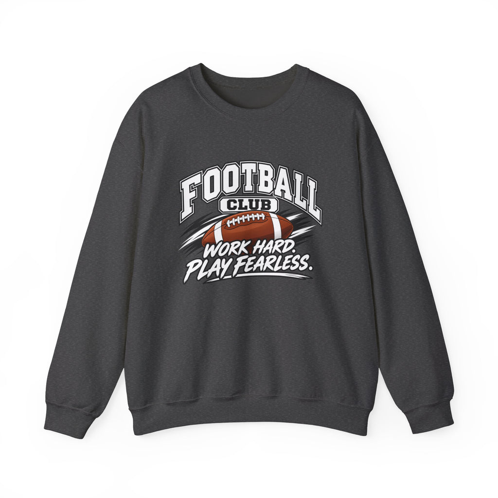 Football Club Sweatshirt | Work Hard, Play Fearless | Football Gildan Crewneck