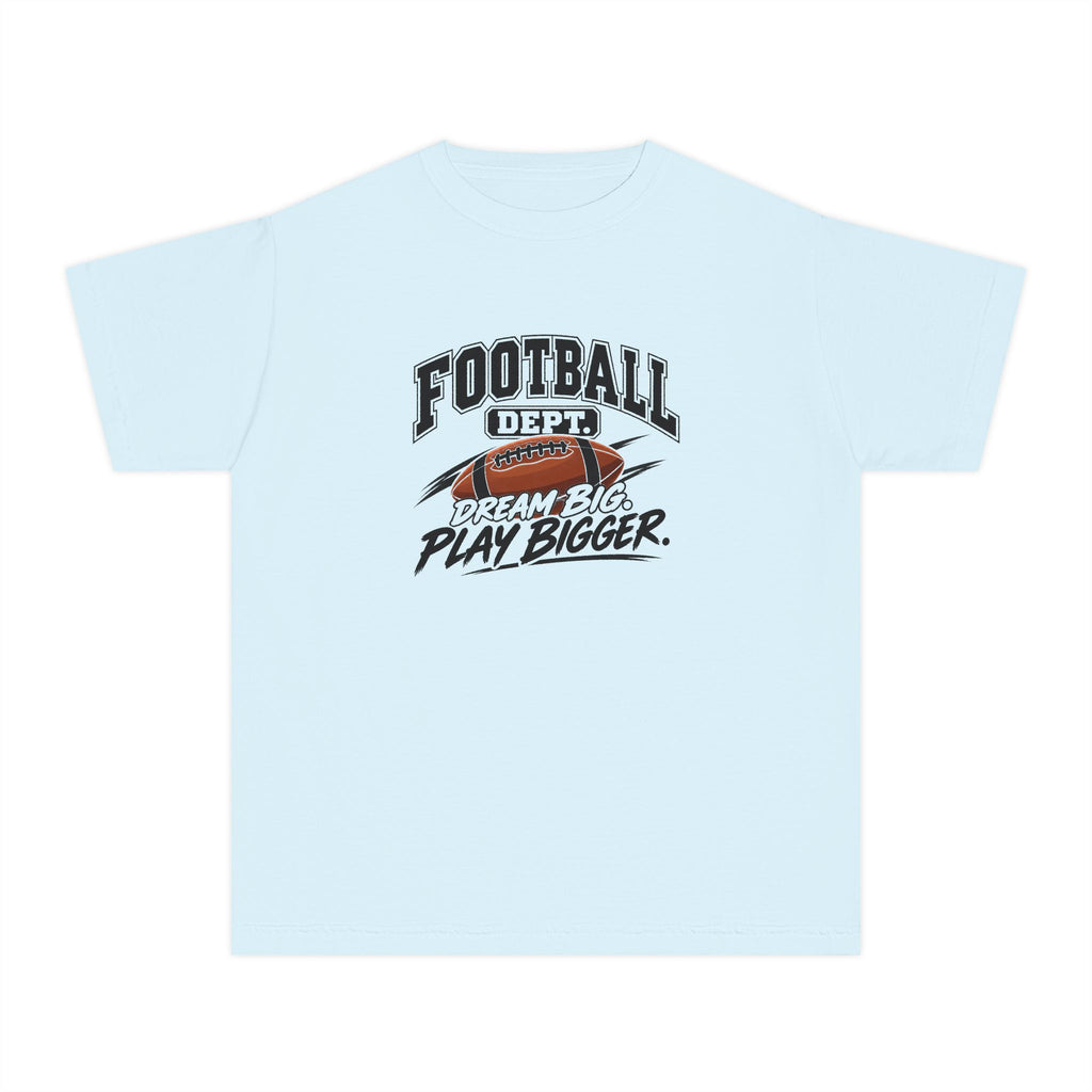 Football Department Youth T-Shirt | Dream Big, Play Bigger | Kids Football Comfort Colors Youth Tee