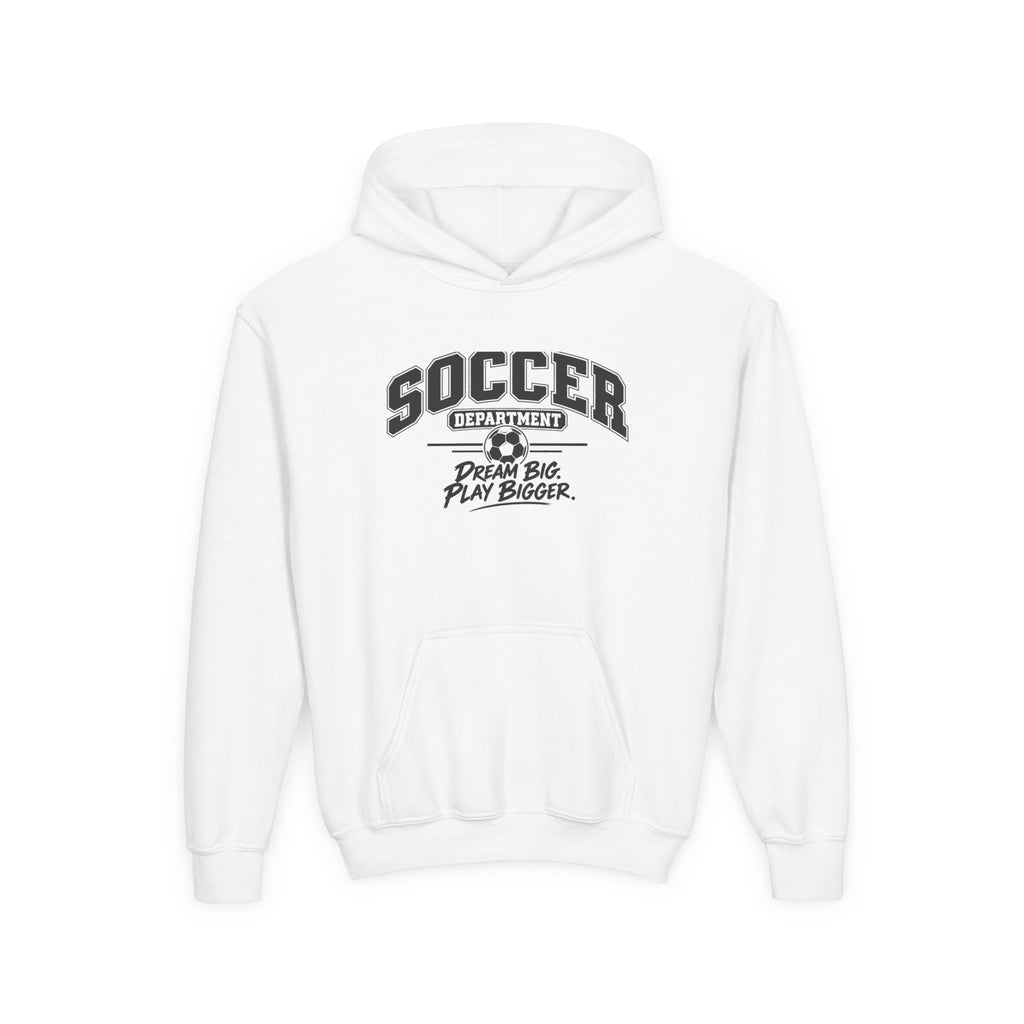 Soccer Department Youth Hoodie | Dream Big, Play Bigger | Kids Soccer Youth Hoodie