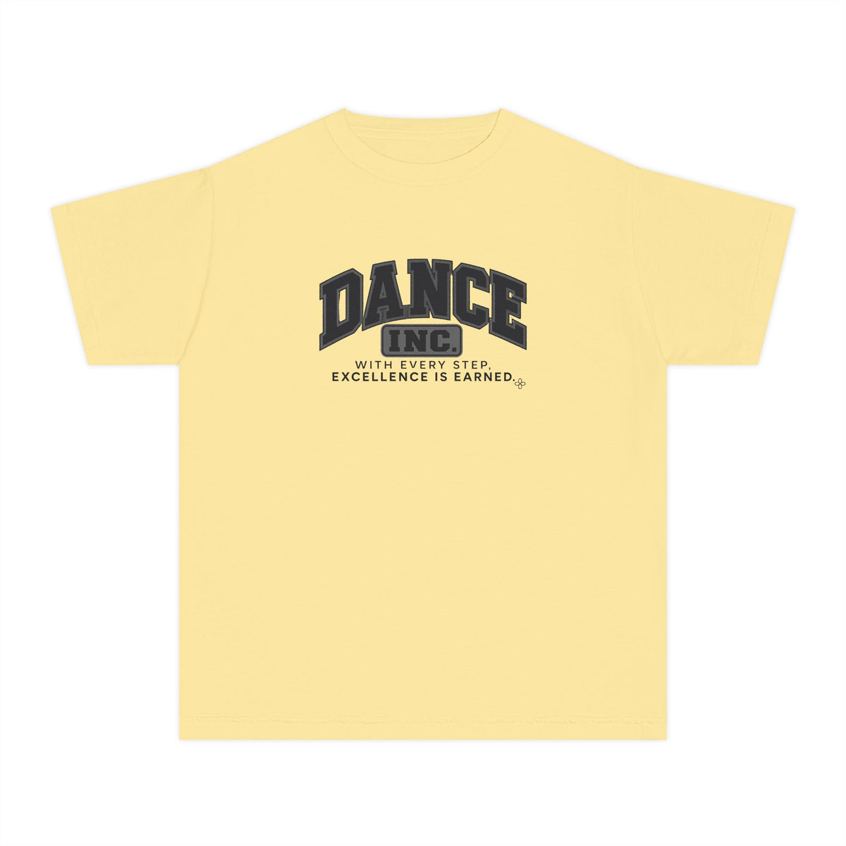Dance Inc. Youth T-Shirt | With Every Step, Excellence Is Earned | Girls Dance Comfort Colors Youth Tee