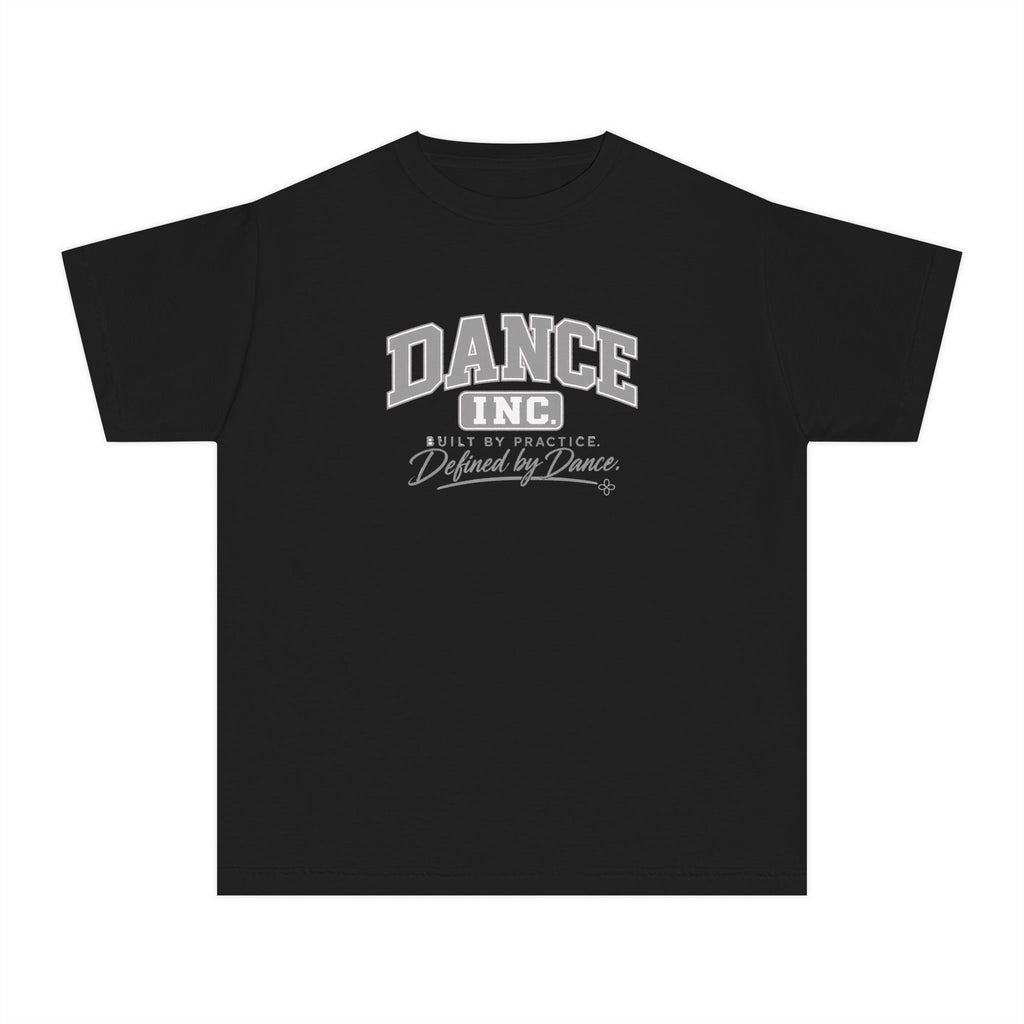 Dance Inc. Youth T-Shirt | Built by Practice, Defined by Dance | Girls Dance Comfort Colors Youth Tee