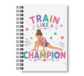 Train Like a Champion - girl, Gymnastics Notebook, 8.5"x11" Wide Ruled, Kids Notebook, Blank Notebook, Spiral Bound