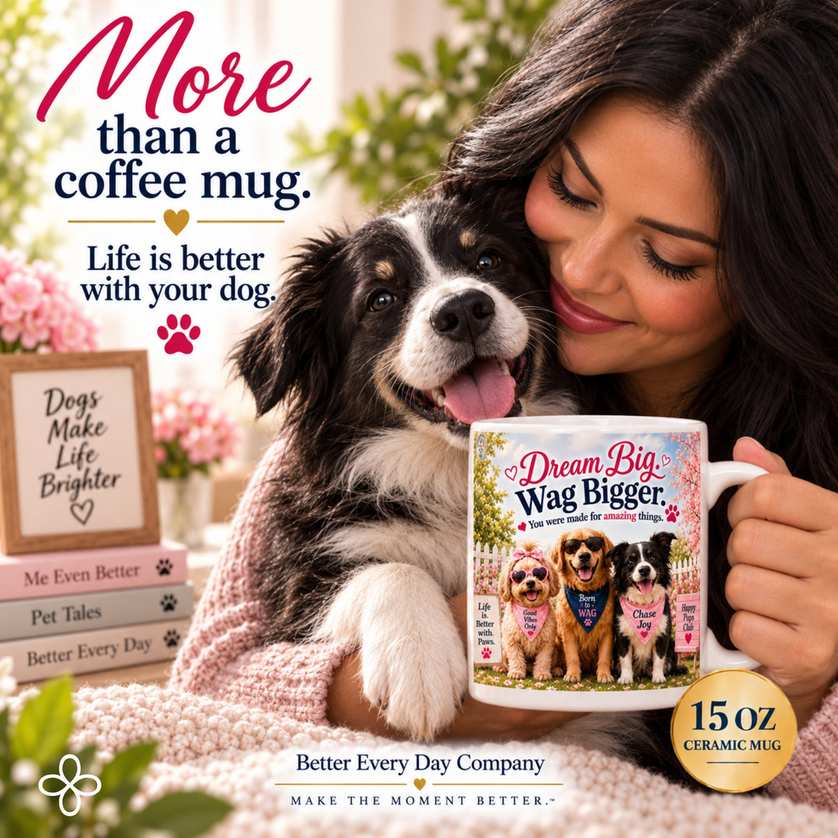 Dream Big Wag Bigger - 15 oz Funny Dog Mug, Coffee Cup