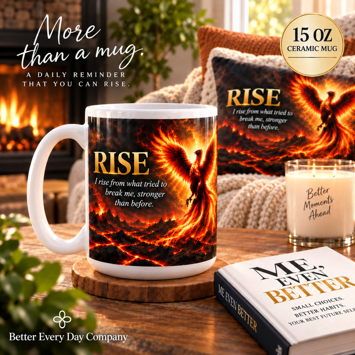 RISE - Phoenix Bird - I Rise From What Tried to Break Me, Stronger Than Before - 15 oz Inspirational Mug, Coffee Cup, Intentionalities