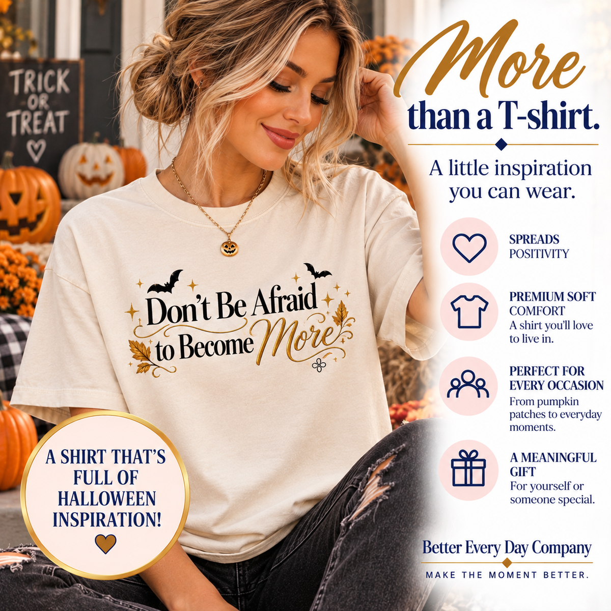 Inspirational Halloween T-Shirt - Don't Be Afraid to Become More - Women's Comfort Colors Motivational Shirt