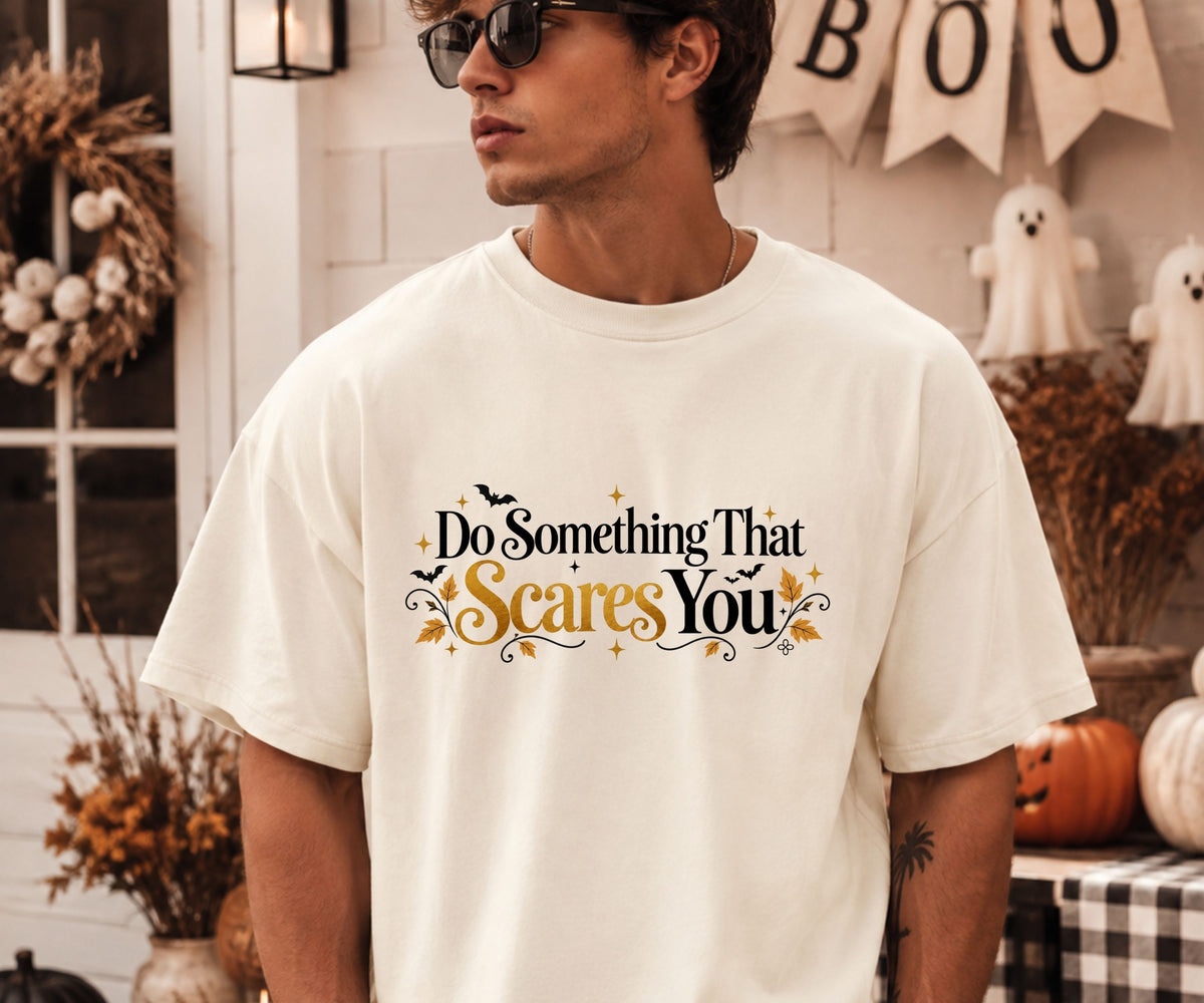 Inspirational Halloween T-Shirt - Do Something That Scares You - Women's Comfort Colors Motivational Shirt