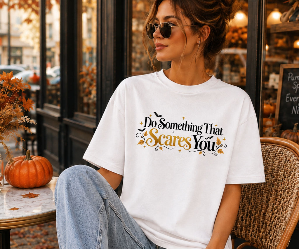 Inspirational Halloween T-Shirt - Do Something That Scares You - Women's Comfort Colors Motivational Shirt