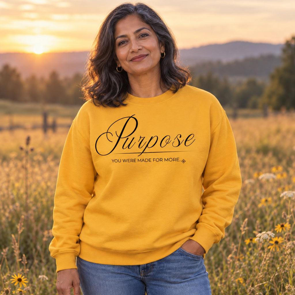 Purpose Sweatshirt | You Were Made For More | Faith Crewneck