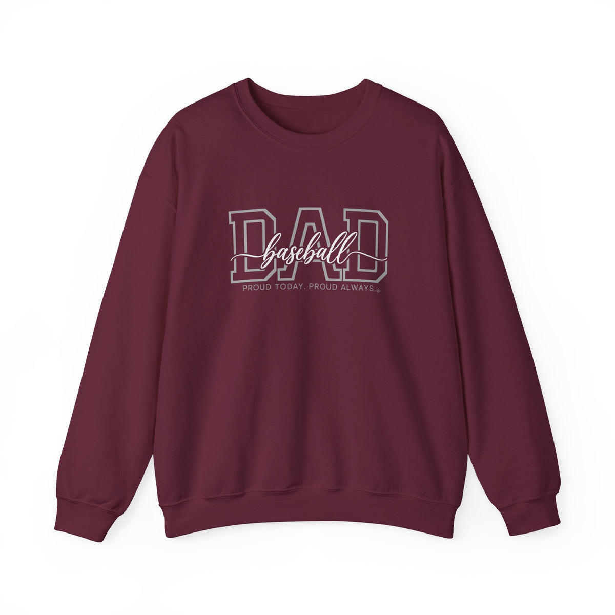 Baseball Dad Sweatshirt - Proud Today. Proud Always. | Choose Your Team Color | Gildan Crewneck