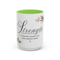 Strength Coffee Mug 15oz | It Grows When You Rise Above Fear | Floral Christian Mug
