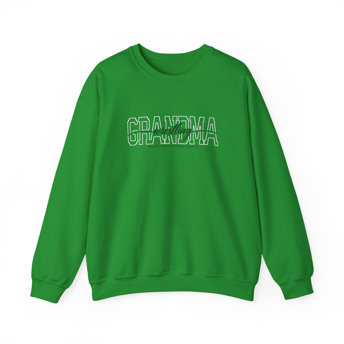 Wrestling Grandma Sweatshirt - Proud Today. Proud Always. | Choose Your Team Color | Gildan Crewneck