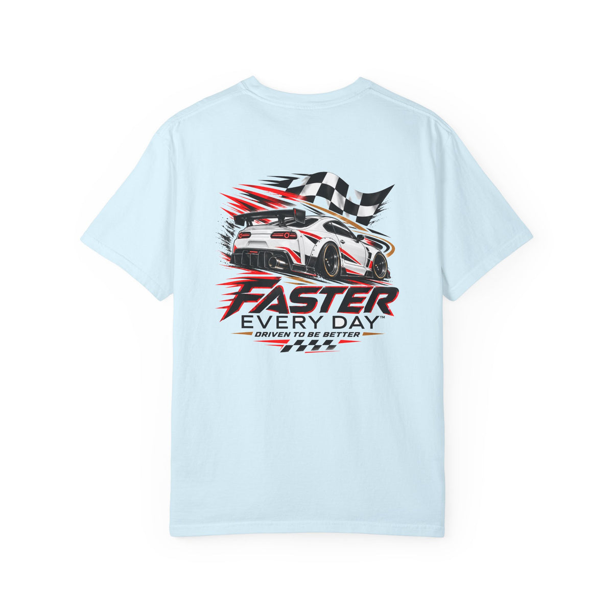 Faster Every Day Sports Car Tee | Driven to Be Better | Front Logo and Back Print | Comfort Colors T-Shirt