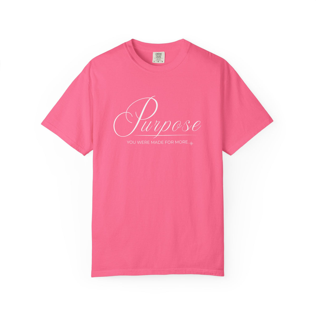 Purpose T-Shirt | You Were Made For More | Comfort Colors Faith Tee