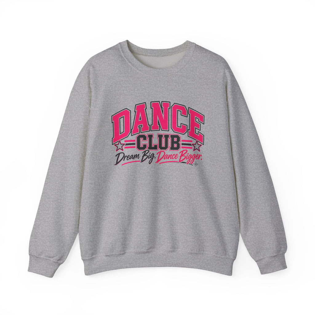 Dance Club Sweatshirt | Dream Big, Dance Bigger | Dance Gildan Crewneck