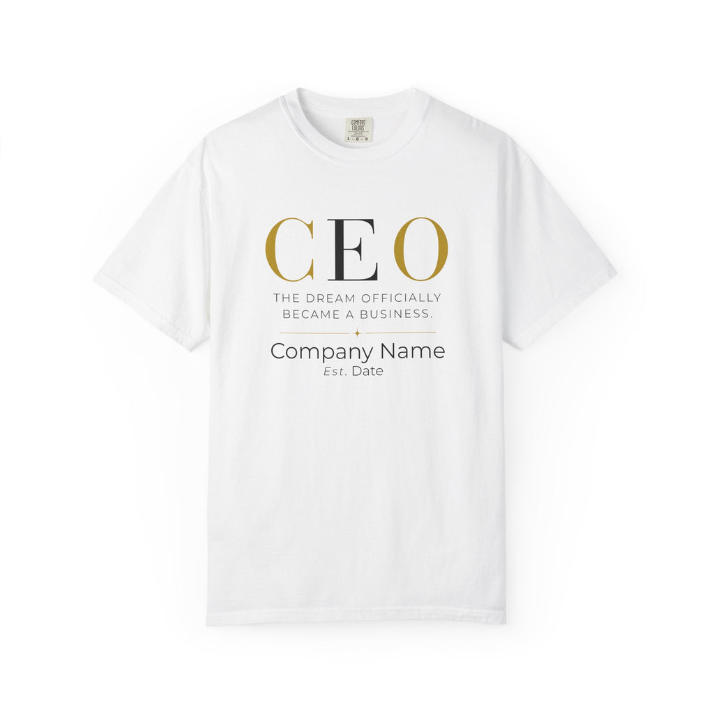 Personalized CEO T-shirt - Custom Business Owner Tee - Business Gift - The Dream Officially Became a Business