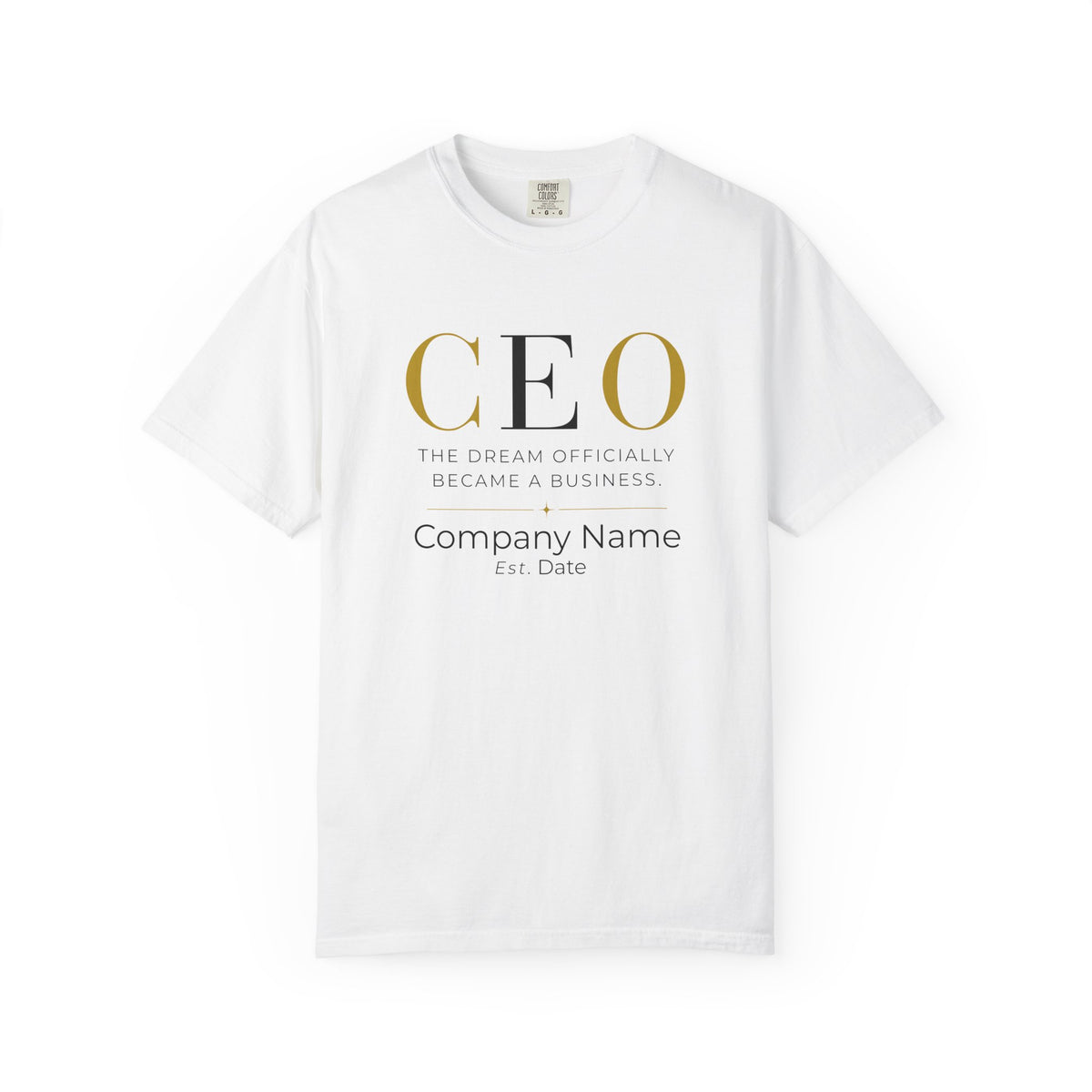 Personalized CEO T-shirt - Custom Business Owner Tee - Business Gift - The Dream Officially Became a Business