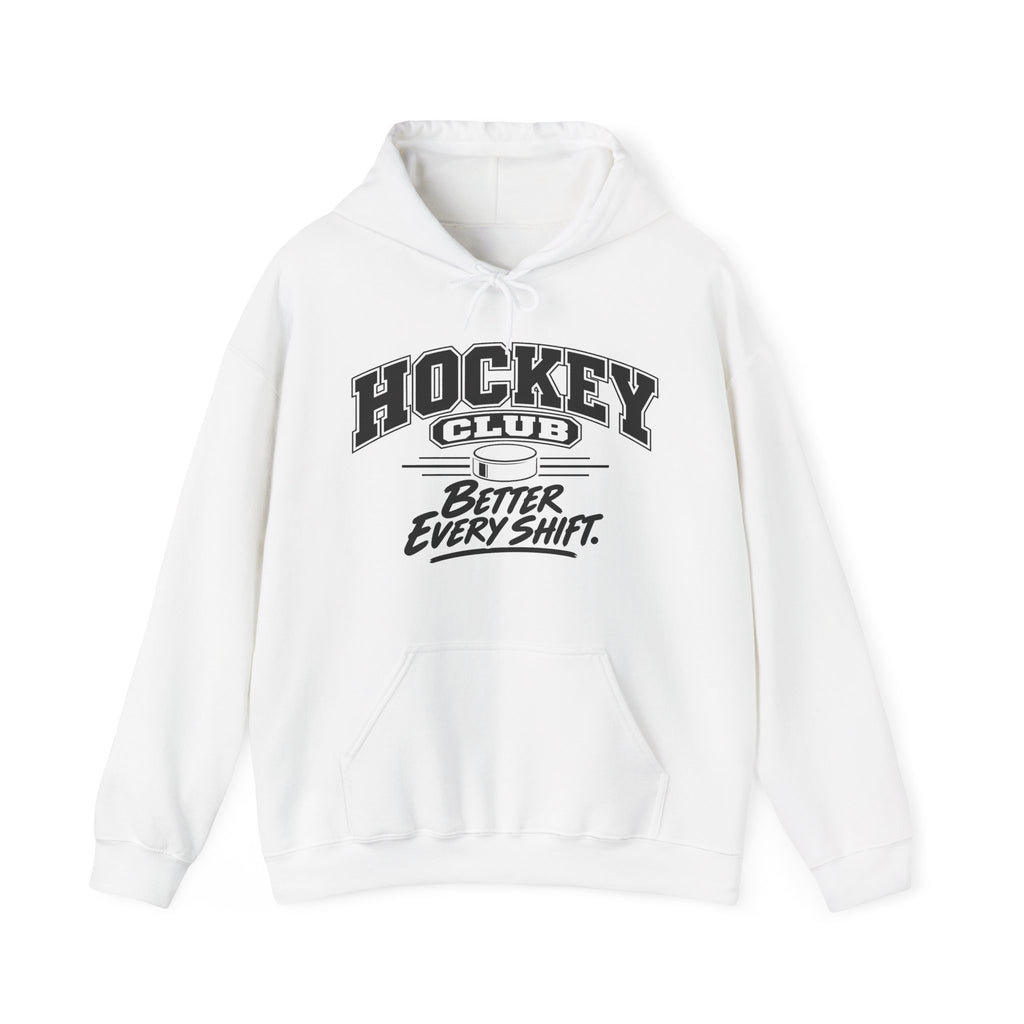 Hockey Club Hoodie | Better Every Shift | Hockey Gildan Hoodie