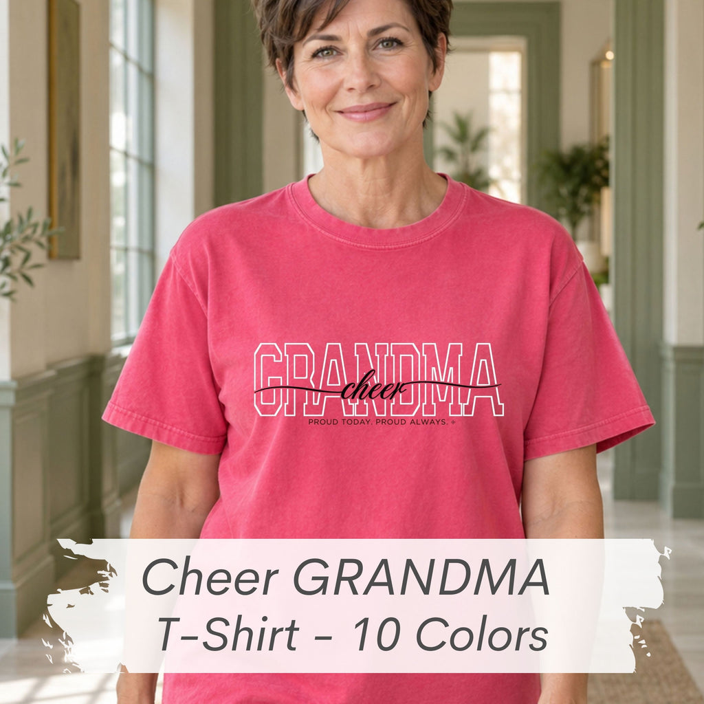 Cheer Grandma Shirt - Proud Today. Proud Always. | Choose Your Team Shirt Color | Comfort Colors Tee