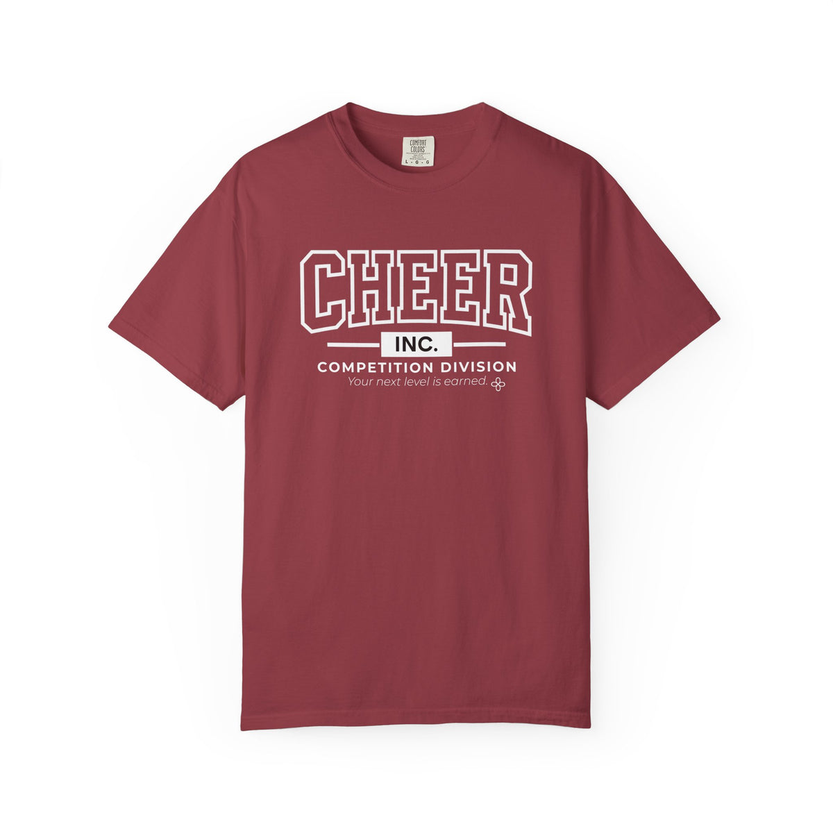 Cheer Inc. Competition Division T-Shirt | Your Next Level Is Earned | Cheer Comfort Colors Tee