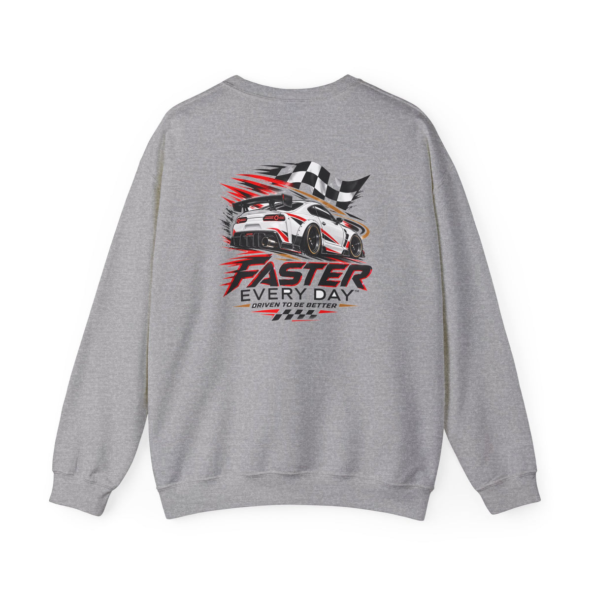 Faster Every Day Sports Car Sweatshirt | Driven to Be Better | Front Logo and Back Print | Gildan Crewneck Sweatshirt