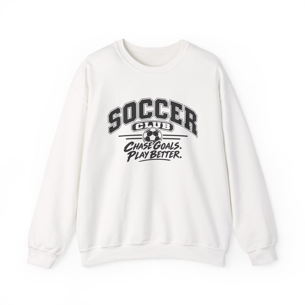 Soccer Club Sweatshirt | Chase Goals, Play Better | Soccer Gildan Crewneck