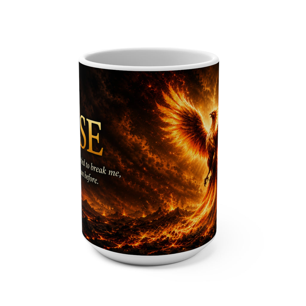 RISE - Phoenix Bird - I Rise From What Tried to Break Me, Stronger Than Before - 15 oz Inspirational Mug, Coffee Cup, Intentionalities