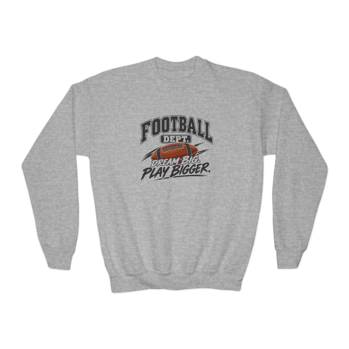 Football Department Youth Sweatshirt | Dream Big, Play Bigger | Kids Football Youth Crewneck