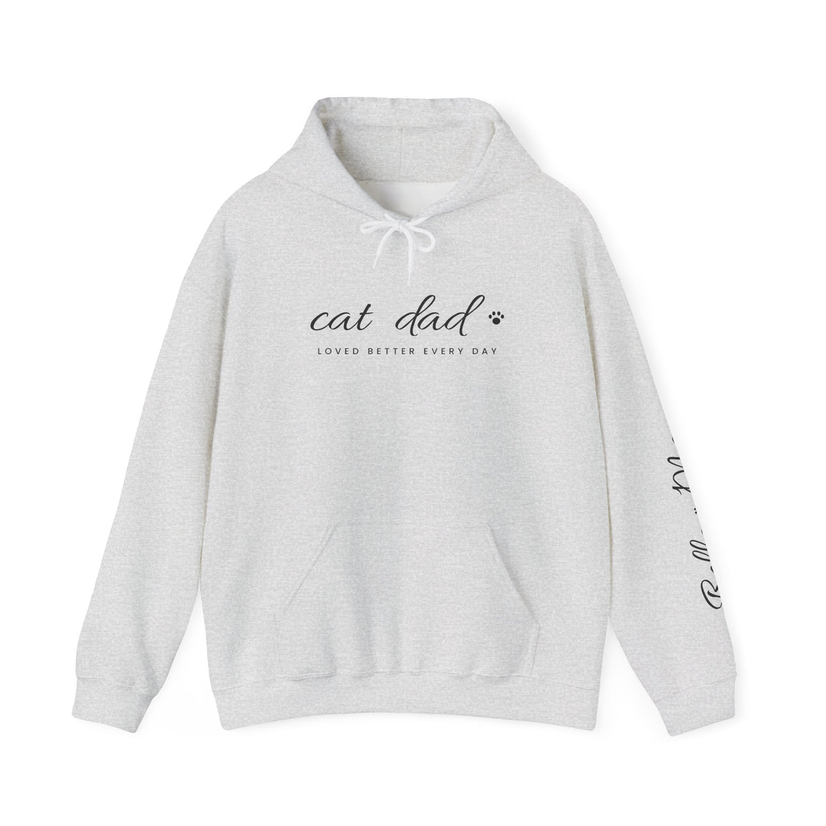 Personalized Cat Dad Hoodie - Loved Better Every Day | Pet Names on Sleeve | Choose Your Style | Custom Cat Dad Gift | Gildan Hoodie
