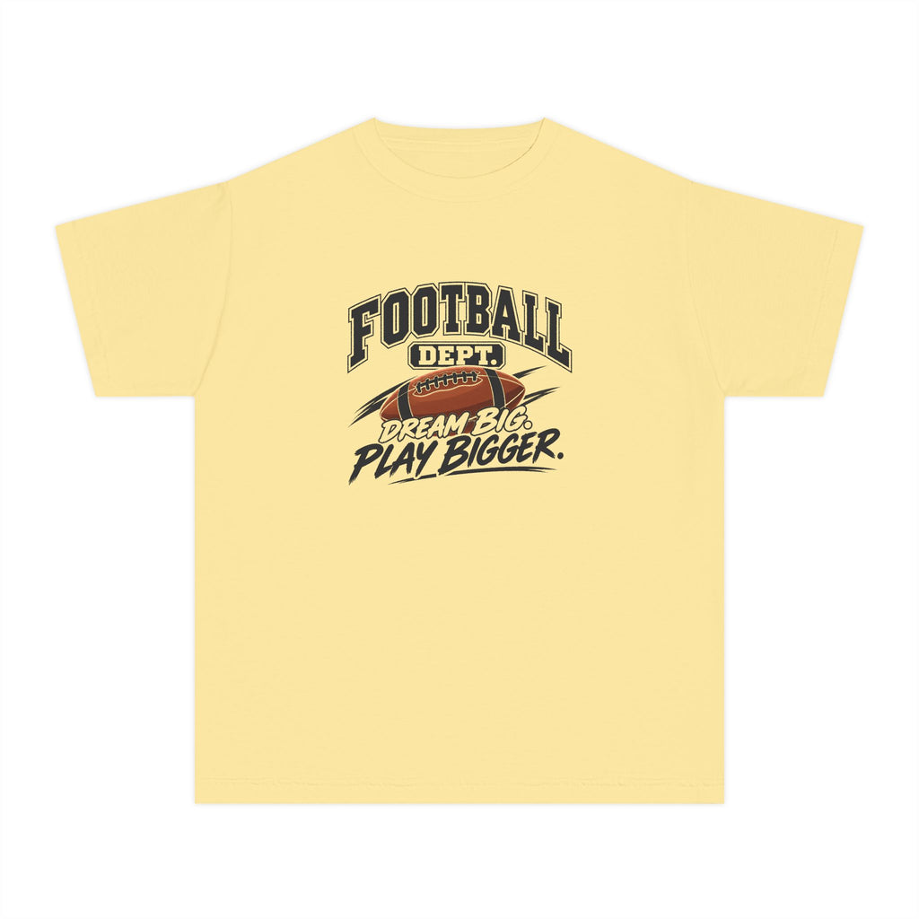 Football Department Youth T-Shirt | Dream Big, Play Bigger | Kids Football Comfort Colors Youth Tee
