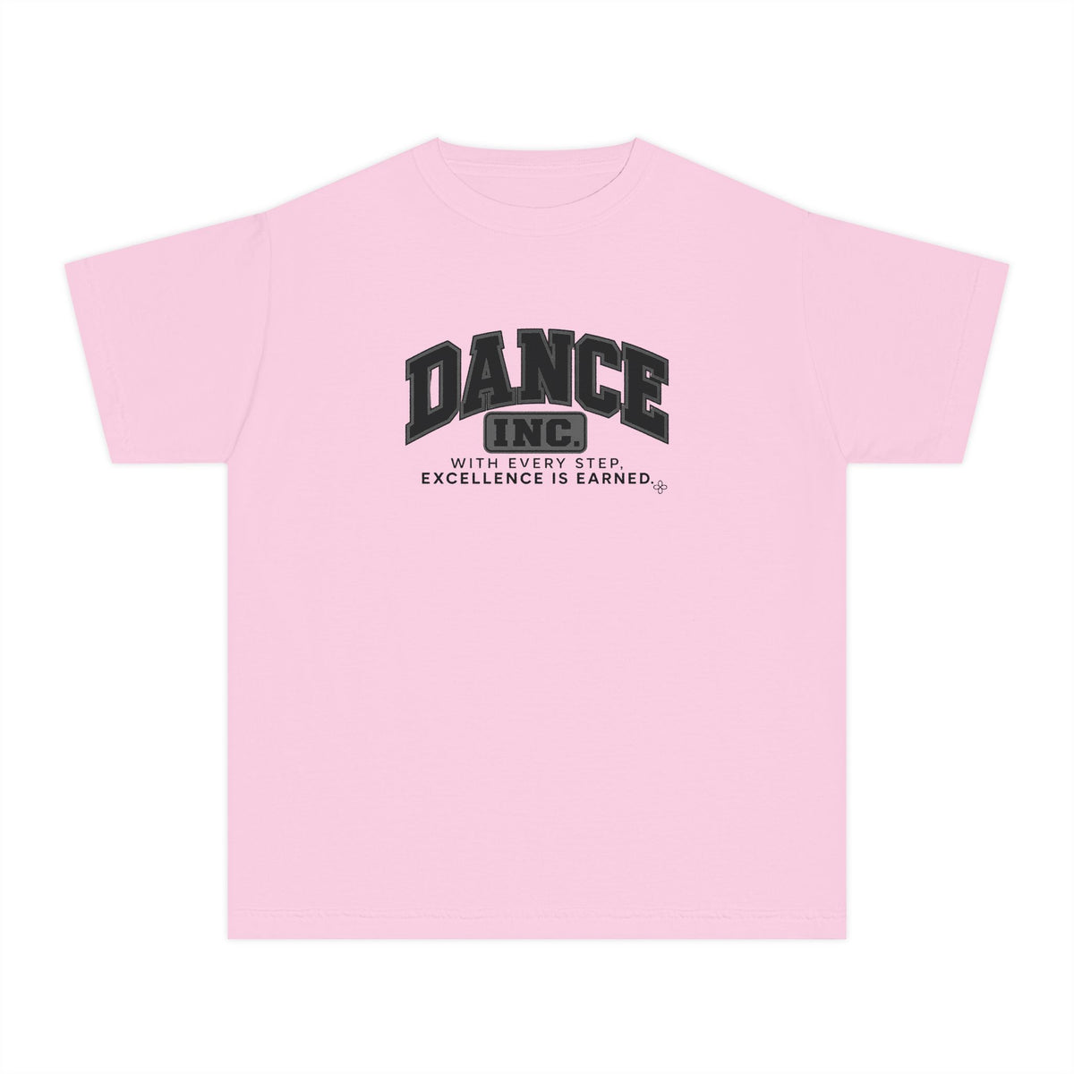 Dance Inc. Youth T-Shirt | With Every Step, Excellence Is Earned | Girls Dance Comfort Colors Youth Tee