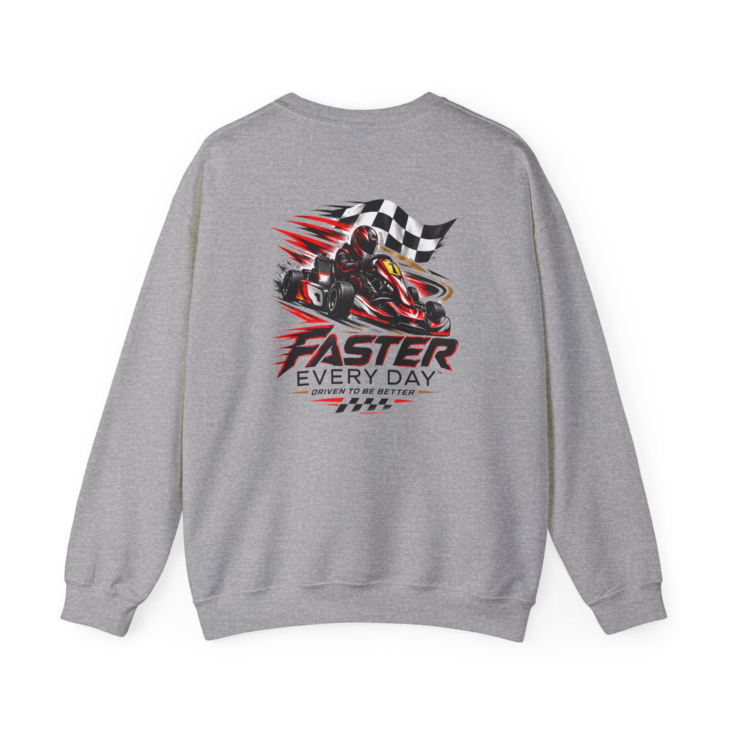 Faster Every Day Go-Kart Racing Sweatshirt | Driven to Be Better | Front Logo and Back Print | Gildan Crewneck Sweatshirt