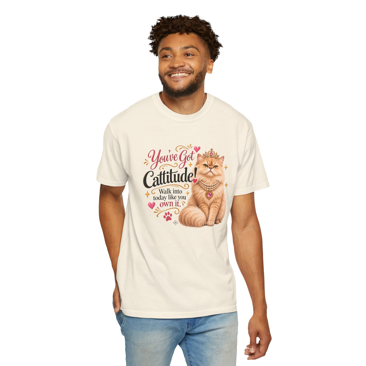 You've Got Cattitude! Walk into today like you own it. - Women's Comfort Colors Motivational Cat / Pet T-Shirt for Women - Inspirational Tee - Comfort Colors Shirt