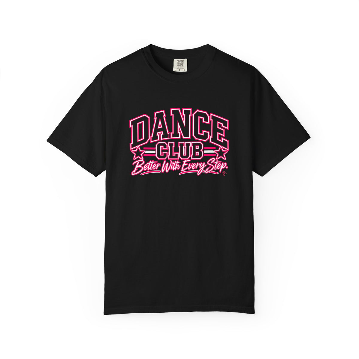 Dance Club T-Shirt | Better With Every Step | Dance Comfort Colors Tee
