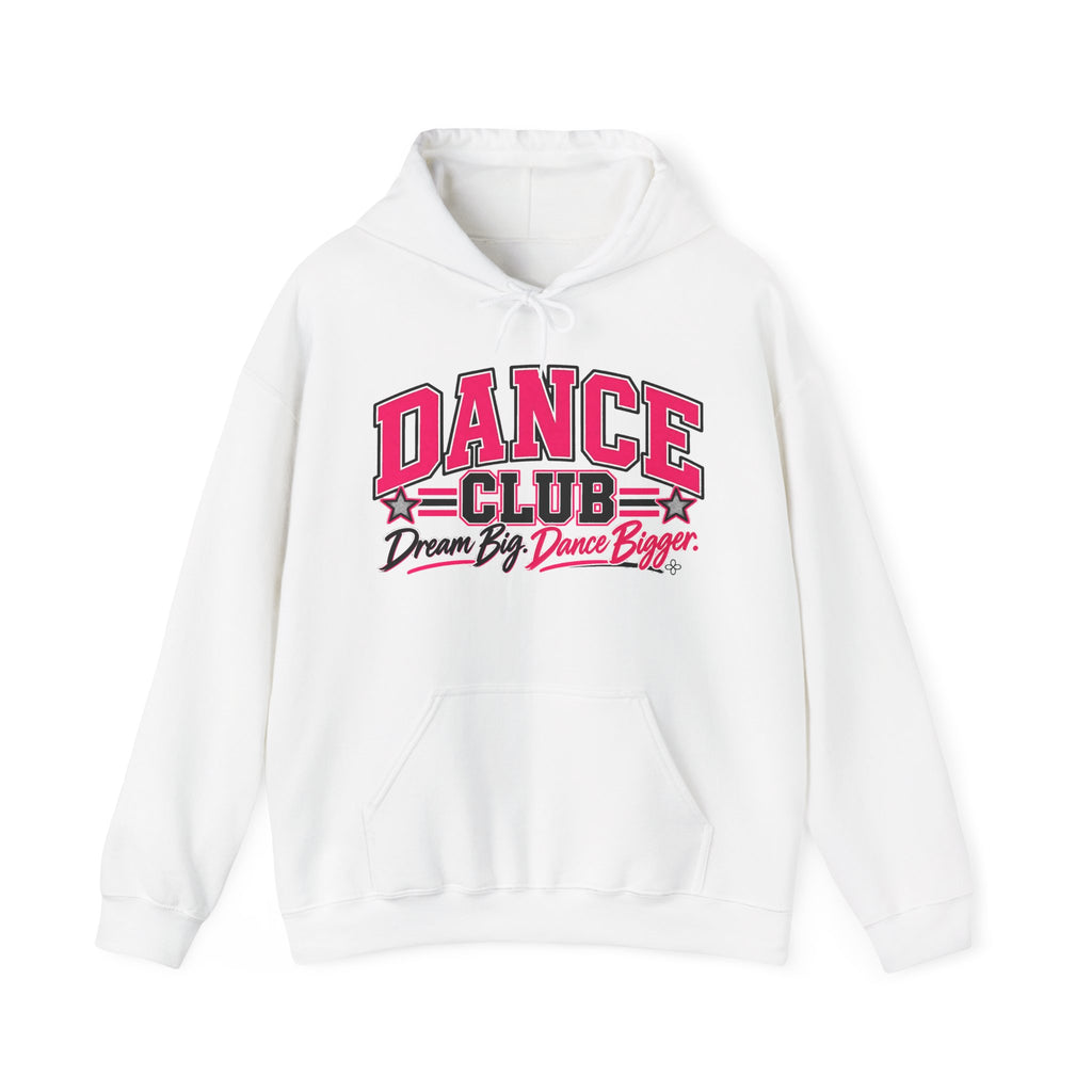 Dance Club Hoodie | Dream Big, Dance Bigger | Dance Gildan Hoodie