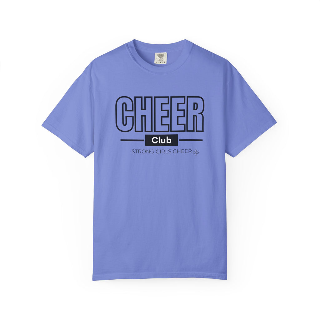 Cheer Club T-Shirt | Strong Girls Cheer | Cheer Comfort Colors Tee