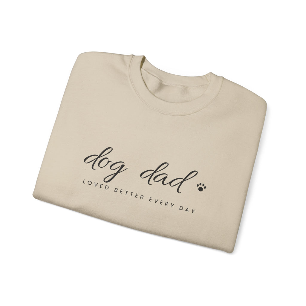 Personalized Dog Dad Sweatshirt - Loved Better Every Day | Pet Names on Sleeve | Choose Your Style | Custom Dog Dad Gift | Gildan Sweatshirt