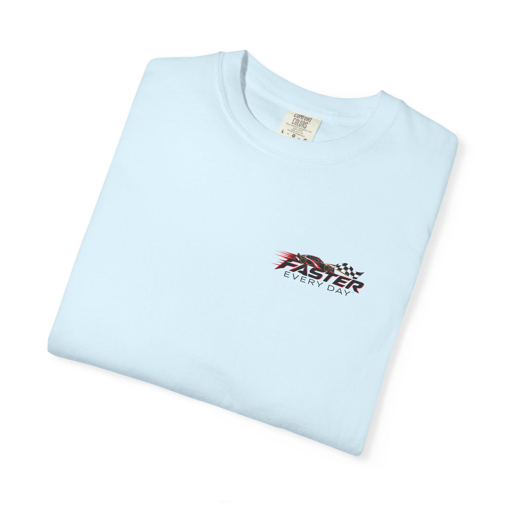 Faster Every Day Stock Car Racing Tee | Driven to Be Better | Front Logo and Back Print | Comfort Colors T-Shirt