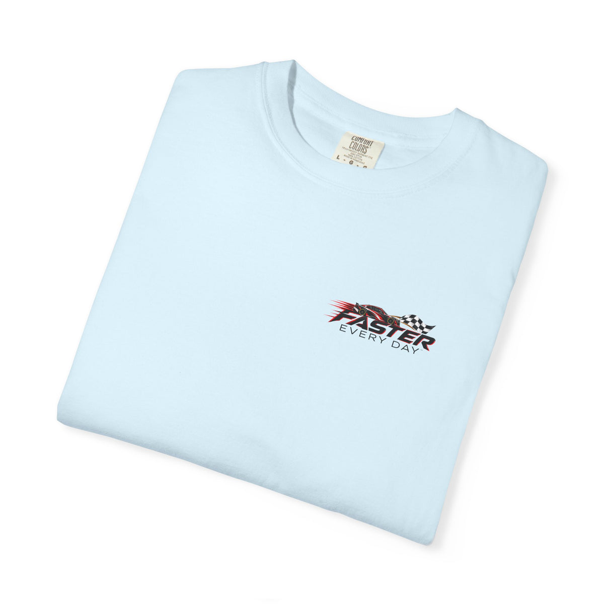 Faster Every Day Stock Car Racing Tee | Driven to Be Better | Front Logo and Back Print | Comfort Colors T-Shirt