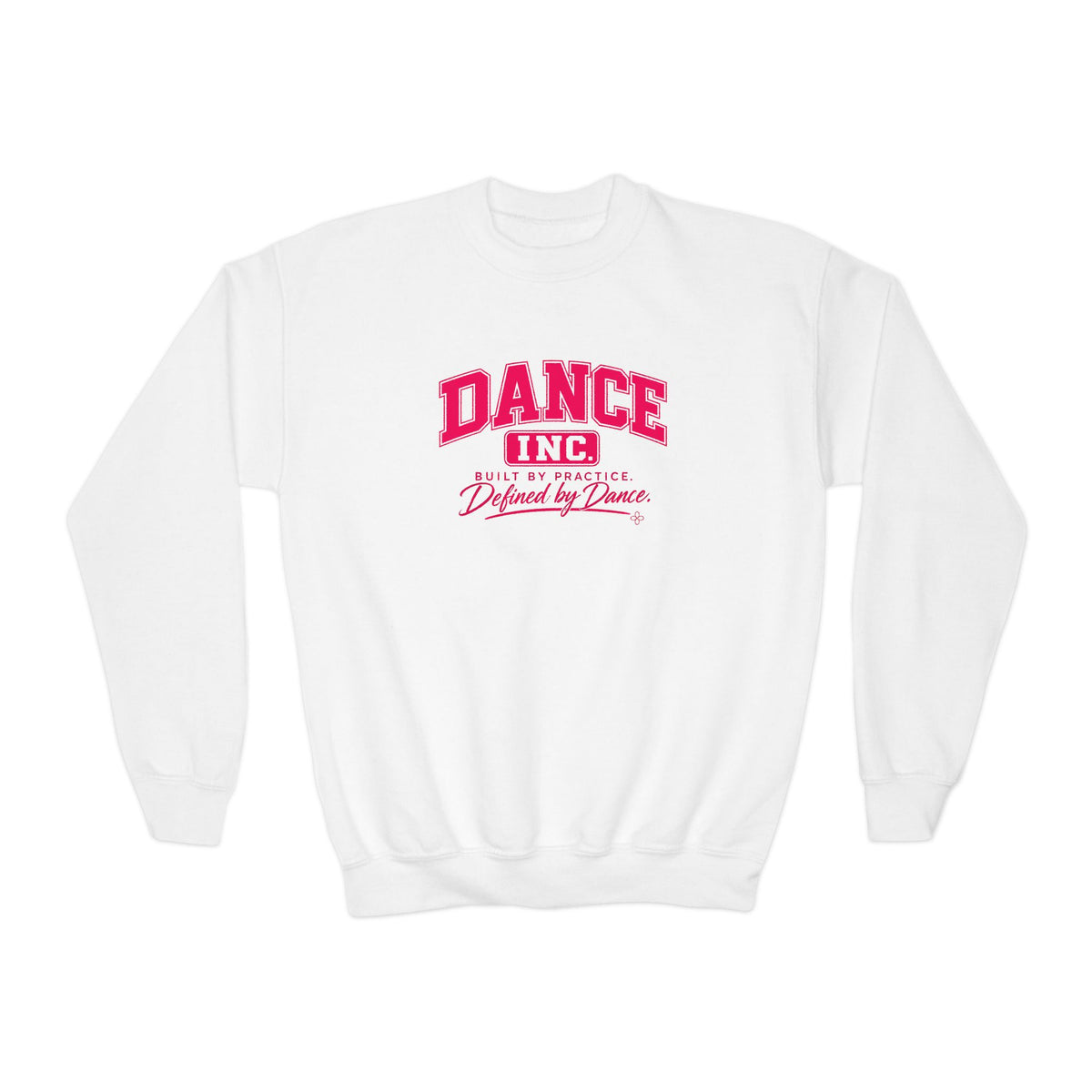 Dance Inc. Youth Sweatshirt | Built by Practice, Defined by Dance | Girls Dance Youth Crewneck