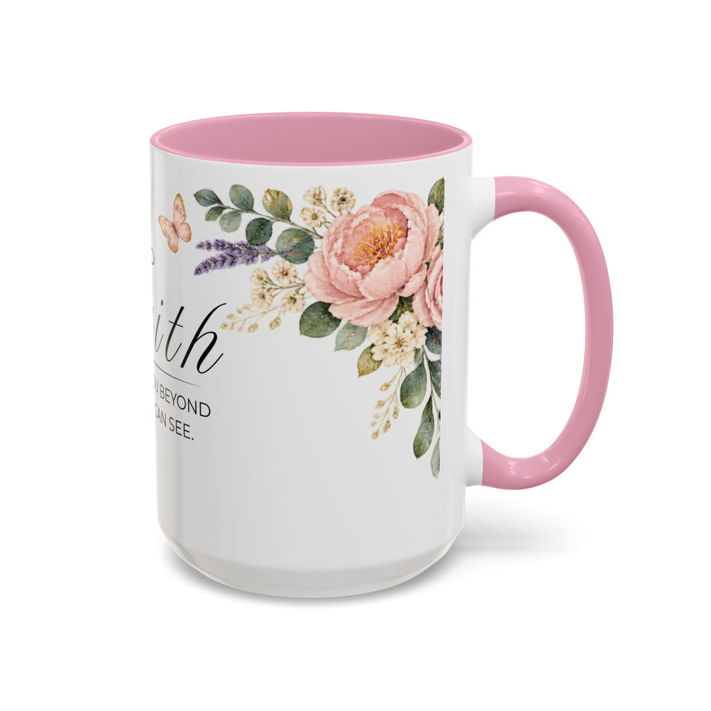 Faith Coffee Mug 15oz | It Carries You Beyond What You Can See | Floral Faith Mug, Christian Faith