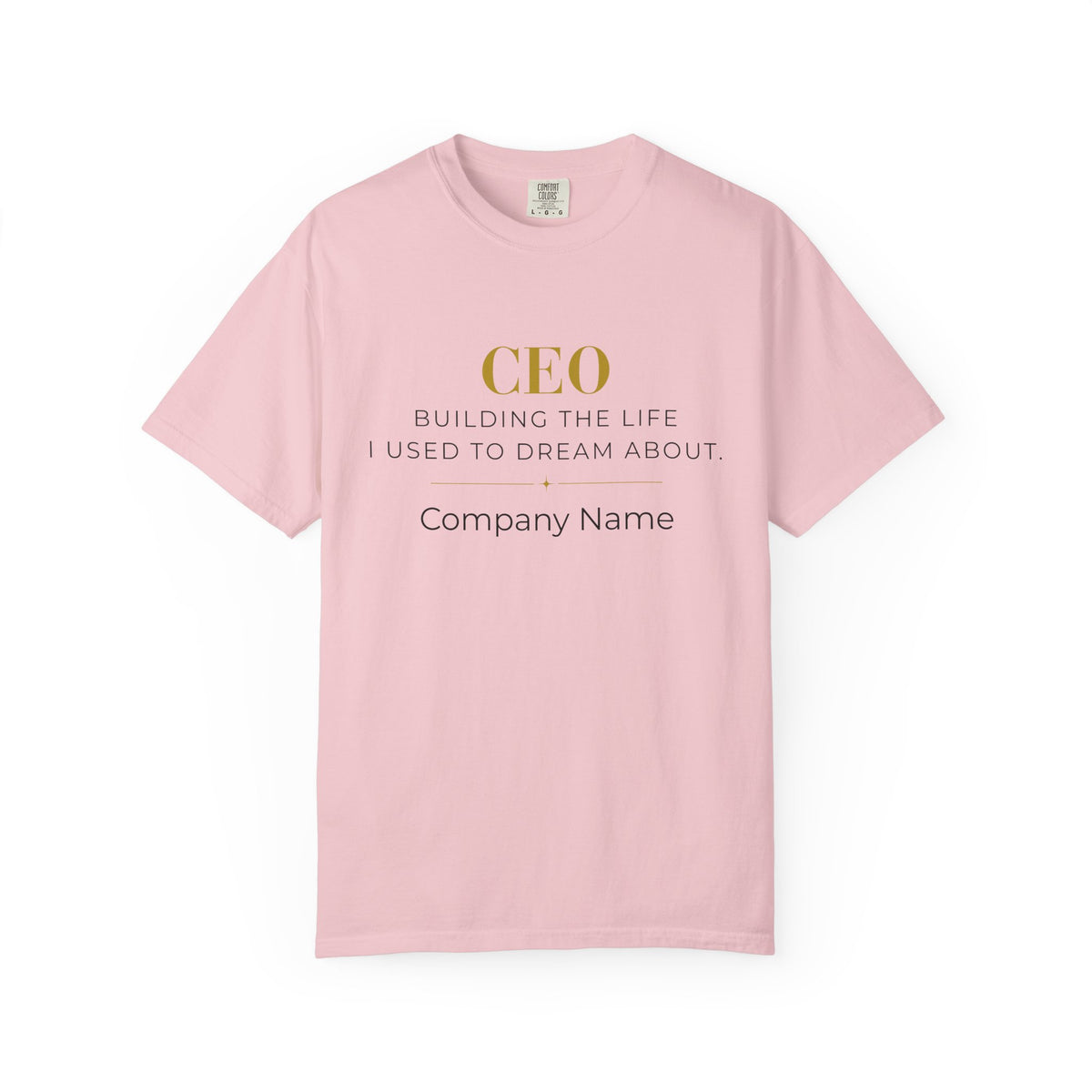 Personalized CEO T-shirt - Custom Business Owner Tee - Business Gift - Building the Life I Used to Dream About