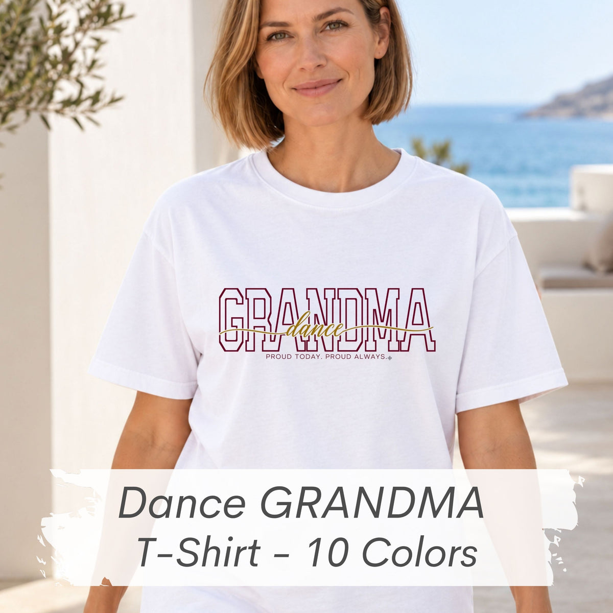 Dance Grandma Shirt - Proud Today. Proud Always. | Choose Your Team Color | Comfort Colors Tee