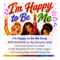 I'm Happy to Be Me Song MP3, Poster and Coloring Page BUNDLE by the Smartte Girls