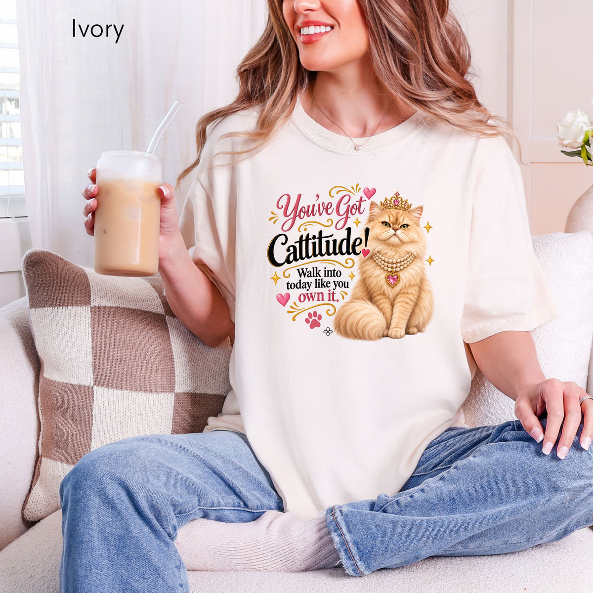 You've Got Cattitude! Walk into today like you own it. - Women's Comfort Colors Motivational Cat / Pet T-Shirt for Women - Inspirational Tee - Comfort Colors Shirt