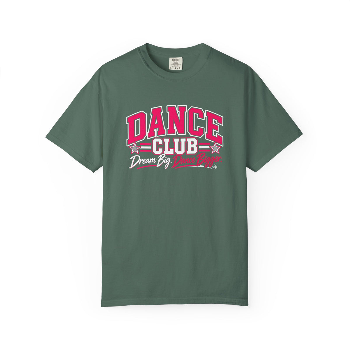 Dance Club T-Shirt | Dream Big, Dance Bigger | Dance Comfort Colors Tee