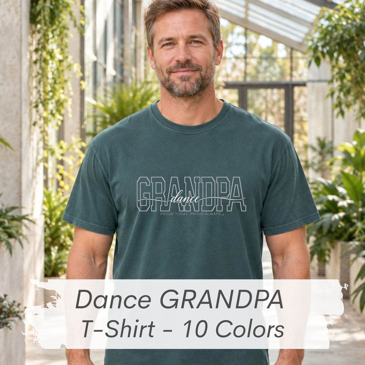 DANCE Grandpa Shirt - Proud Today. Proud Always. | Choose Your Team Shirt Color | Comfort Colors Tee