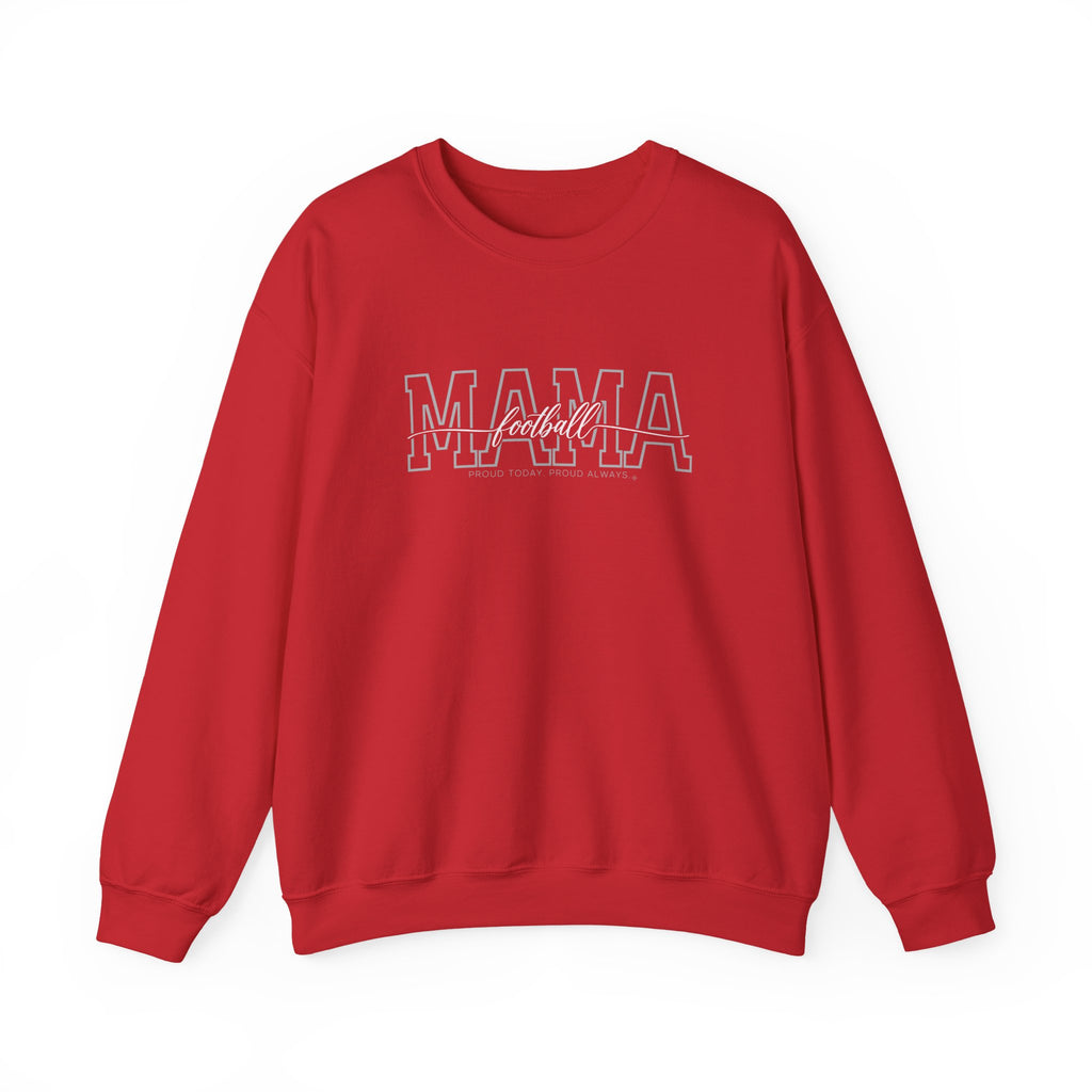 Football Mama Sweatshirt - Proud Today. Proud Always. | Choose Your Team Color | Gildan Crewneck
